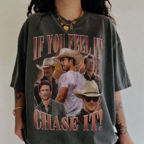 If You Feel It, Chase It Ver 3- Shirt