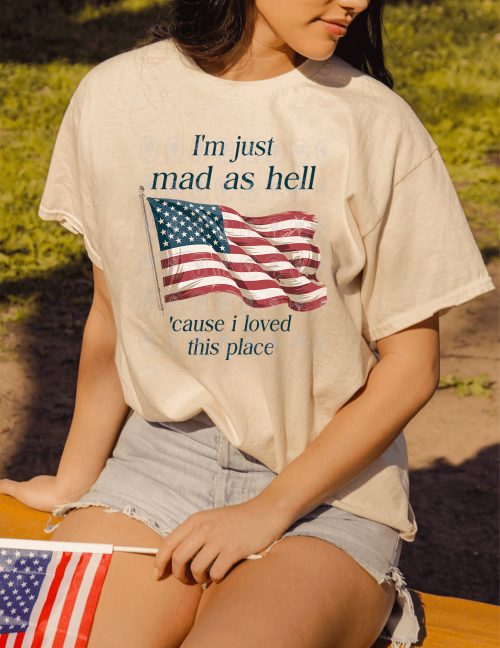 I’m Just Mad As Hell ‘Cause I Loved This Place ver 2 Shirt