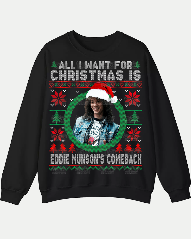 All I Want For Christmas Is Eddie’s Comeback – Sweatshirt All I Want For Christmas Is Eddie’s Comeback – Sweatshirt