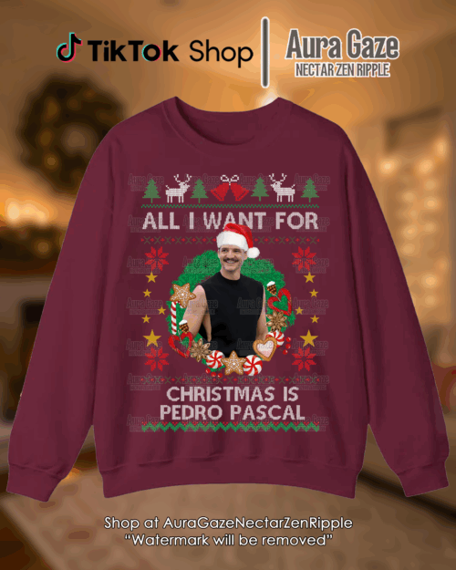 All I Want For Christmas Is Pedro Pascal – Sweatshirt
