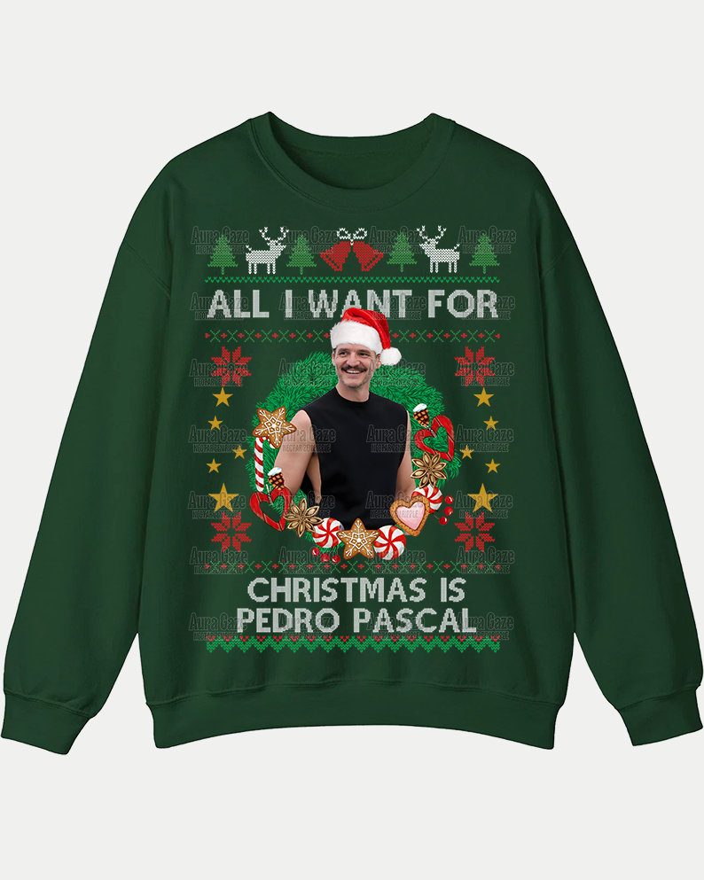 All I Want For Christmas Is Pedro Pascal – Sweatshirt All I Want For Christmas Is Pedro Pascal – Sweatshirt