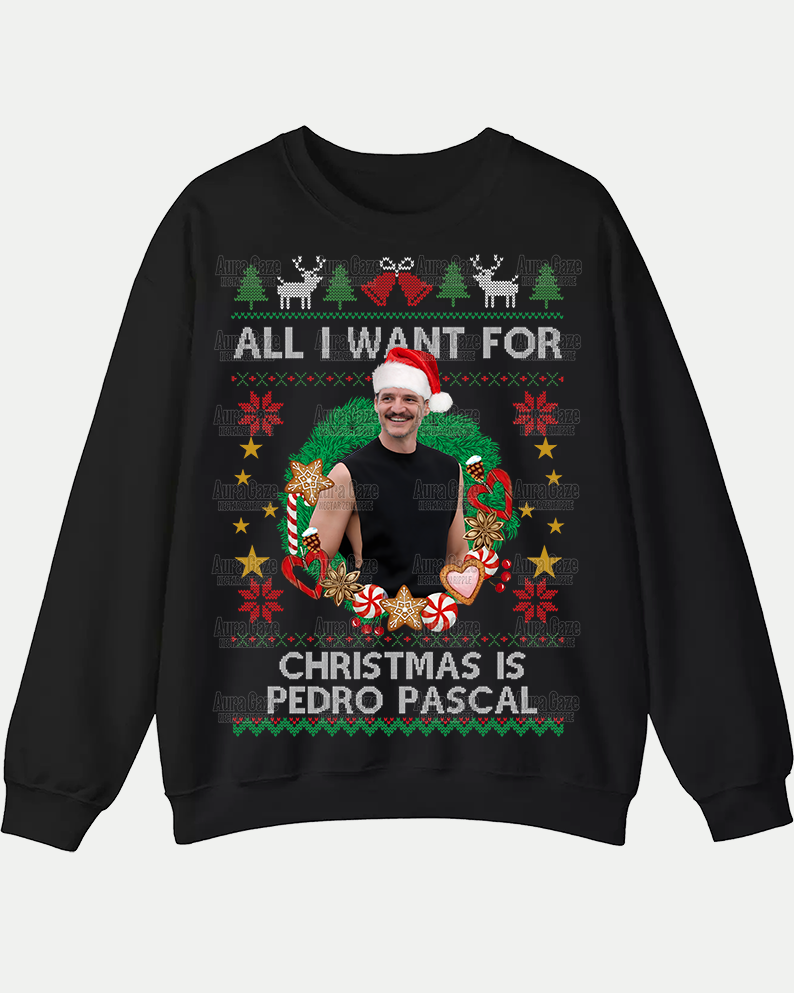 All I Want For Christmas Is Pedro Pascal – Sweatshirt All I Want For Christmas Is Pedro Pascal – Sweatshirt