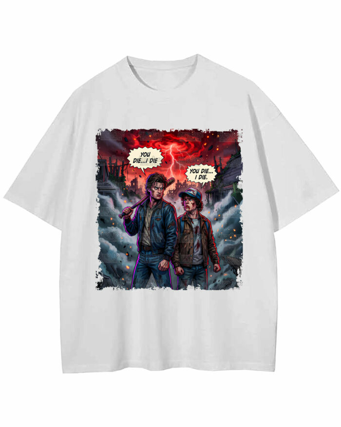 Steve & Dustin You Die, I Die – Tee