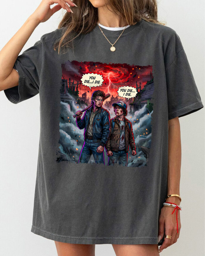Steve & Dustin You Die, I Die – Tee