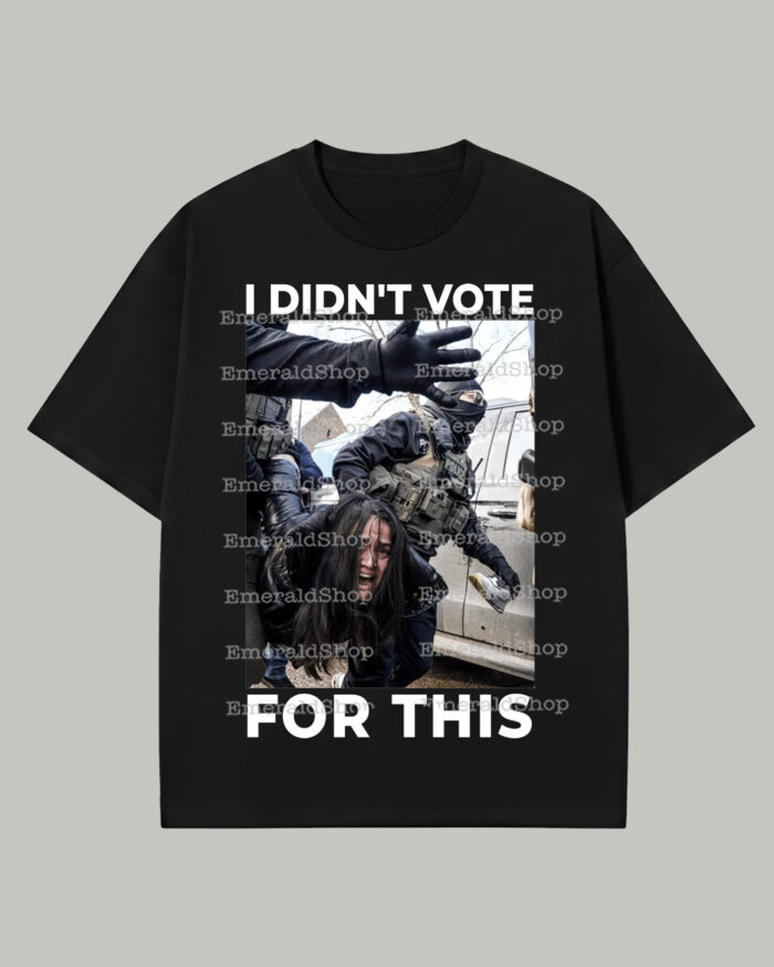 I Didn’t Vote For This – Tee